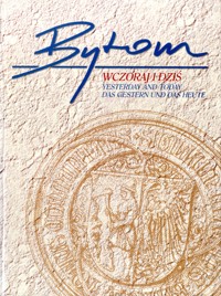 Bytom. Wczoraj i dziś - fotografie Tomasz Szemalikowski - ebook