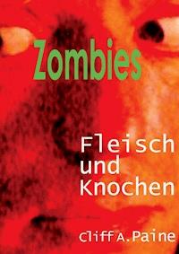 ZOMBIES! Fleisch und Knochen - Cliff A. Paine - ebook