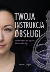 Twoja Instrukcja Obsługi - Kręgiel Karolina - ebook