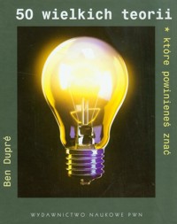 50 wielkich teorii, które powinieneś znać - Dupre Ben - książka