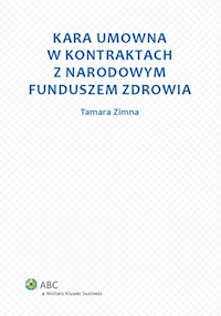 Kara umowna w kontraktach z Narodowym Funduszem Zdrowia - Tamara Zimna - książka