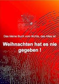 Weihnachten hat es nie gegeben! - Andreas Müller - ebook