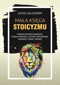 Mała księga stoicyzmu - Salzgeber Jonas - ebook + książka