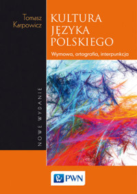 Kultura języka polskiego. Teoria. Zagadnienia leksykalne - Tomasz Karpowicz - książka