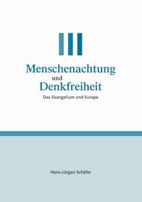 Menschenachtung und Denkfreiheit - Hans-Jürgen Schäfer - ebook