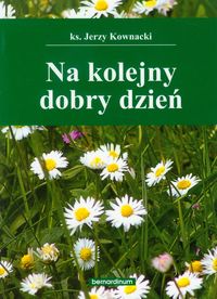 Na kolejny dobry dzień - Kownacki Jerzy - książka