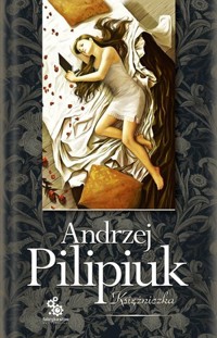 Księżniczka - Andrzej Pilipiuk - ebook + audiobook + książka