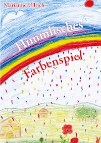 Himmlisches Farbenspiel - Marianne Ullrich - ebook