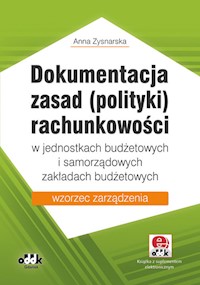 Dokumentacja zasad (polityki) rachunkowości w jednostkach budżetowych i samorządowych zakładach budżetowych - Zysnarska Anna - książka
