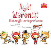 Byki Weroniki. Historyjki ortograficzne - Joanna Krzyżanek - książka