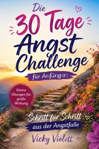 Die 30 Tage Angst Challenge für Anfänger - Vicky Violett - ebook