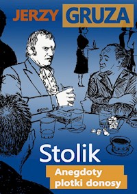 Stolik. Anegdoty, plotki, donosy - Jerzy Gruza - ebook