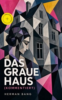 Das graue Haus (Kommentiert) - Herman Bang - ebook