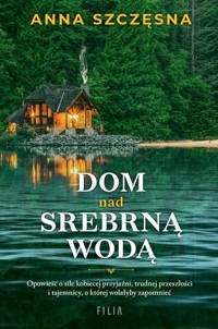 Dom nad srebrną wodą - Anna Szczęsna - ebook + audiobook + książka