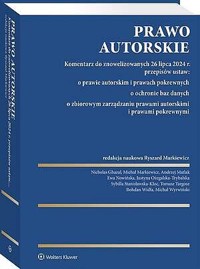 Prawo autorskie. Komentarz do znowelizowanych 26 lipca 2024 r. przepisów ustaw: o prawie autorskim i - Ewa Nowińska, Tomasz Targosz, Andrzej Matlak, Ryszard Markiewicz, Justyna Ożegalska-Trybalska, Nicholas Ghazal, Sybilla Stanisławska-Kloc, Michał Wyrwiński, Bohdan Widła, Michał Markiewicz - książka