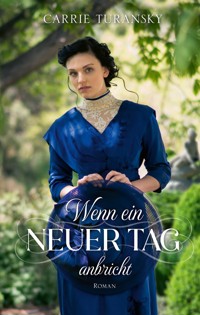 Wenn ein neuer Tag anbricht - Carrie Turansky - ebook