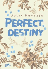 Perfect Destiny - Mroczek Julia - ebook + audiobook + książka