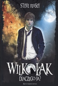 Wilkołak. Dlaczego ja? - Steve Feasey - ebook