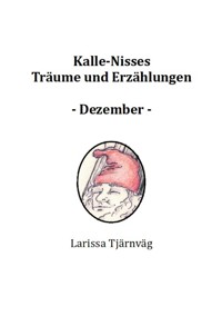 Kalle-Nisses Träume und Erzählungen - Dezember - - Larissa Tjärnväg - ebook