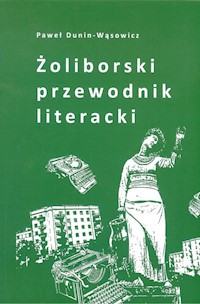 Żoliborski przewodnik literacki - Dunin-Wąsowicz Paweł - książka