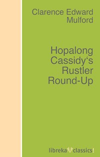 Hopalong Cassidy's Rustler Round-Up - Clarence Edward Mulford - ebook