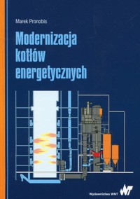 Modernizacja kotłów energetycznych - Marek Pronobis - książka