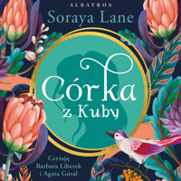 Córka z Kuby. Cykl Utracone córki. Tom 2 - Soraya Lane - ebook + audiobook