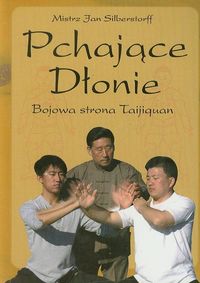 Pchające dłonie Bojowa strona Taijiquan - Silberstorff Jan - książka