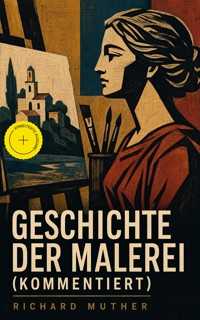 Geschichte der Malerei (Kommentiert) - Richard Muther - ebook