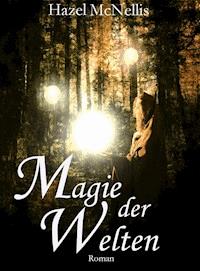 Magie der Welten - Hazel McNellis - ebook