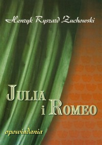 Julia i Romeo - Żuchowski Henryk Ryszard - książka