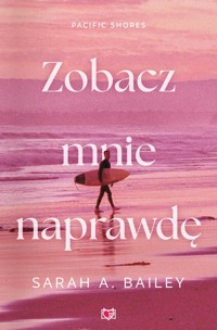 Zobacz mnie naprawdę. Pacific Shores. Tom 3