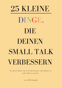 25 kleine Dinge, die deinen Small Talk verbessern - Till Konkel - ebook