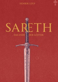 Sareth: Das Ende der Götter - Henrik Lexy - ebook