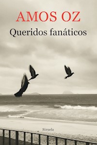 Queridos fanáticos - Amos Oz - ebook