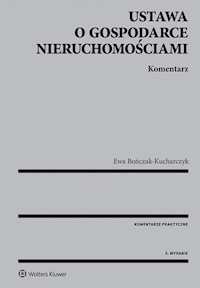Ustawa o gospodarce nieruchomościami Komentarz - Ewa Bończak-Kucharczyk - książka