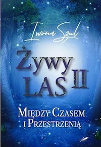 Żywy Las II Między czasem i przestrzenią - Szul Iwona - książka