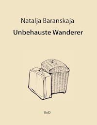 Unbehauste Wanderer - Natalja Baranskaja - ebook