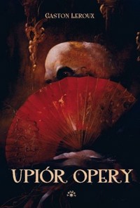 Upiór opery - Gaston Leroux - ebook + książka