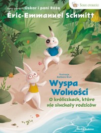 Wyspa wolności. O króliczkach, które nie słuchały rodziców. - Schmitt Éric-Emmanuel - książka