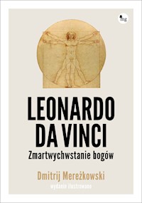 Leonardo da Vinci. Zmartwychwstanie bogów. Wydanie ilustrowane - Mereżkowski Dmitrij - książka