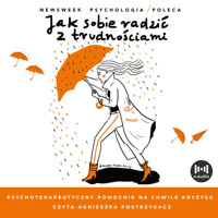Jak sobie radzić z trudnościami. Psychoterapeutyczny pomocnik na chwile kryzysu - zbiorowa praca - audiobook