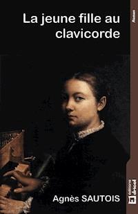 La jeune fille au clavicorde - Agnès Sautois - ebook