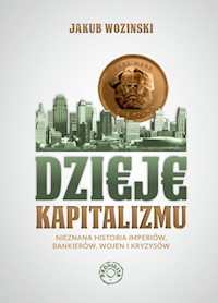 Dzieje kapitalizmu - Jakub Wozinski - ebook + książka