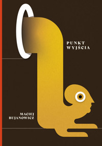 Punkt wyjścia - Bujanowicz Maciej - książka
