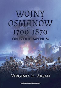 Wojny Osmanów 1700-1870 - Aksan Virginia H. - książka