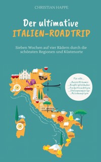 Der ultimative Italien Roadtrip - Christian Happe - ebook