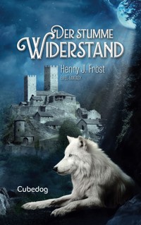 Der stumme Widerstand - Henry J. Frost - ebook