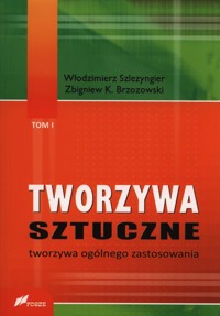 Tworzywa sztuczne Tom 1 - Szlezyngier Włodzimierz, Brzozowski Zbigniew K. - książka