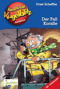 Kommissar Kugelblitz 12. Der Fall Koralle - Ursel Scheffler - ebook